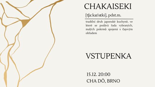 ChaKaiseki Vstupenka 15.12.